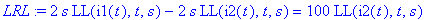 LRL := 2*s*LL(i1(t),t,s)-2*s*LL(i2(t),t,s) = 100*LL(i2(t),t,s)
