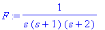F := 1/(s*(s+1)*(s+2))