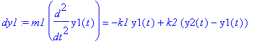 dy1 := m1*diff(y1(t),`$`(t,2)) = -k1*y1(t)+k2*(y2(t)-y1(t))