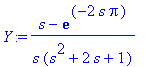 Y := (s-exp(-2*s*Pi))/s/(s^2+2*s+1)