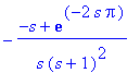 -(-s+exp(-2*s*Pi))/s/(s+1)^2