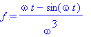 f := (omega*t-sin(omega*t))/omega^3