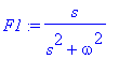 F1 := s/(s^2+omega^2)