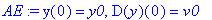 AE := y(0) = y0, D(y)(0) = v0