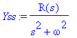 Yss := R(s)/(s^2+omega^2)