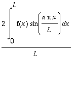 2/L*Int(f(x)*sin(n*Pi*x/L),x = 0 .. L)