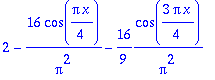 2-16*cos(1/4*Pi*x)/Pi^2-16/9*1/Pi^2*cos(3/4*Pi*x)