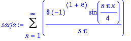 sarja := Sum(8*(-1)^(1+n)/n/Pi*sin(1/4*n*Pi*x),n = 1 .. infinity)