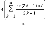 4/Pi*Sum(sin(2*k-1)*Pi*t/(2*k-1),k = 1 .. infinity)