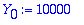 Y[0] := 10000