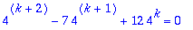 4^(k+2)-7*4^(k+1)+12*4^k = 0