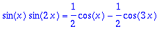 sin(x)*sin(2*x) = 1/2*cos(x)-1/2*cos(3*x)
