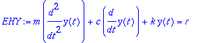 EHY := m*diff(y(t),`$`(t,2))+c*diff(y(t),t)+k*y(t) = r