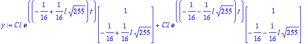 y := C1*exp((-1/16+1/16*I*255^(1/2))*t)*Vector(%id = 135987452)+C2*exp((-1/16-1/16*I*255^(1/2))*t)*Vector(%id = 137592360)