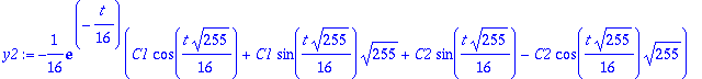 y2 := -1/16*exp(-1/16*t)*(C1*cos(1/16*t*255^(1/2))+C1*sin(1/16*t*255^(1/2))*255^(1/2)+C2*sin(1/16*t*255^(1/2))-C2*cos(1/16*t*255^(1/2))*255^(1/2))