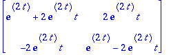 matrix([[exp(2*t)+2*exp(2*t)*t, 2*exp(2*t)*t], [-2*exp(2*t)*t, exp(2*t)-2*exp(2*t)*t]])