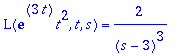 L(exp(3*t)*t^2,t,s) = 2/(s-3)^3
