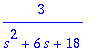 3/(s^2+6*s+18)