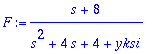 F := (s+8)/(s^2+4*s+4+yksi)