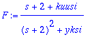 F := (s+2+kuusi)/((s+2)^2+yksi)