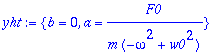yht := {b = 0, a = F0/m/(-omega^2+w0^2)}