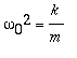 omega[0]^2 = k/m