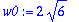 w0 := 2*6^(1/2)