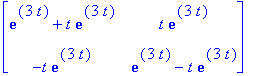 matrix([[exp(3*t)+t*exp(3*t), t*exp(3*t)], [-t*exp(3*t), exp(3*t)-t*exp(3*t)]])