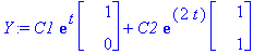 Y := C1*exp(t)*Vector(%id = 17508248)+C2*exp(2*t)*Vector(%id = 17552412)