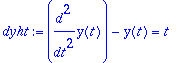 dyht := diff(y(t),`$`(t,2))-y(t) = t