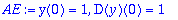 AE := y(0) = 1, D(y)(0) = 1
