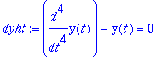 dyht := diff(y(t),`$`(t,4))-y(t) = 0