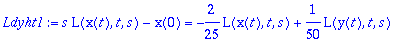 Ldyht1 := s*L(x(t),t,s)-x(0) = -2/25*L(x(t),t,s)+1/50*L(y(t),t,s)