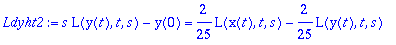 Ldyht2 := s*L(y(t),t,s)-y(0) = 2/25*L(x(t),t,s)-2/25*L(y(t),t,s)