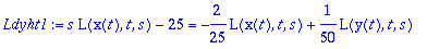 Ldyht1 := s*L(x(t),t,s)-25 = -2/25*L(x(t),t,s)+1/50*L(y(t),t,s)