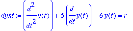 dyht := diff(y(t),`$`(t,2))+5*diff(y(t),t)-6*y(t) = r