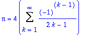 Pi = 4*Sum((-1)^(k-1)/(2*k-1),k = 1 .. infinity)