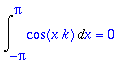 Int(cos(x*k),x = -Pi .. Pi) = 0