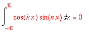 Int(cos(k*x)*sin(n*x),x = -Pi .. Pi) = 0