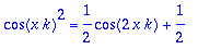 cos(x*k)^2 = 1/2*cos(2*x*k)+1/2
