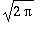 sqrt(2*Pi)