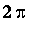 2*Pi