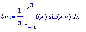bn := 1/Pi*Int(f(x)*sin(x*n),x = -Pi .. Pi)