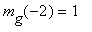 m[g](-2) = 1