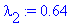 lambda[2] := .64