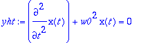 yht := diff(x(t),`$`(t,2))+w0^2*x(t) = 0