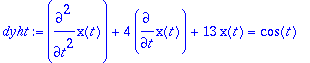 dyht := diff(x(t),`$`(t,2))+4*diff(x(t),t)+13*x(t) ...