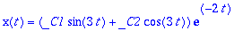 x(t) = (_C1*sin(3*t)+_C2*cos(3*t))*exp(-2*t)