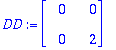 DD := matrix([[0, 0], [0, 2]])