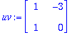 uv := matrix([[1, -3], [1, 0]])